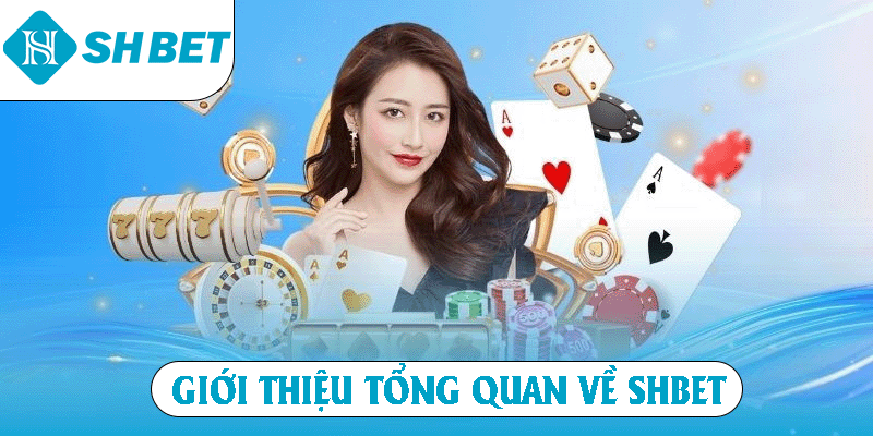 Tổng quan về nhà cái SHBET